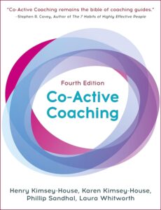 Co-Active Coaching- The Proven Framework for Transformative Conversations at Work and in Life