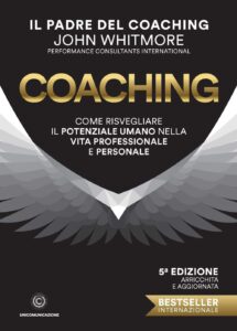 Coaching- Come risvegliare il potenziale umano nella vita professionale e personale