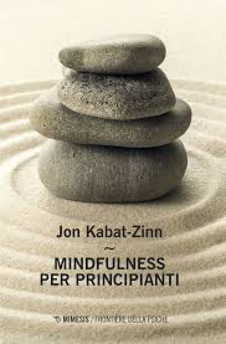 Kabat-Zinn J., Mindfulness per principianti. Con Contenuto digitale per accesso on line