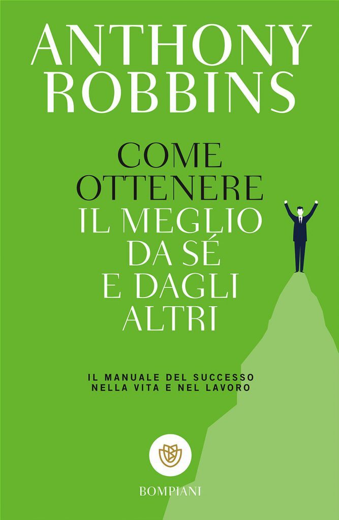 Robbins-A.-Come-ottenere-il-meglio-da-sé-e-dagli-altri-Il-manuale-del-successo-nella-vita-e-nel-lavoro, libri sulla comunicazione